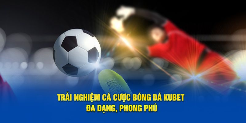 Đăng ký Ku88 cá cược bóng đá thưởng khủng