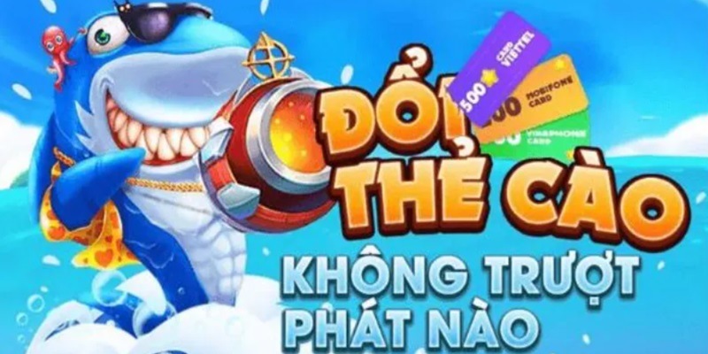 Game bắn cá đổi thưởng thẻ cào đầy hấp dẫn